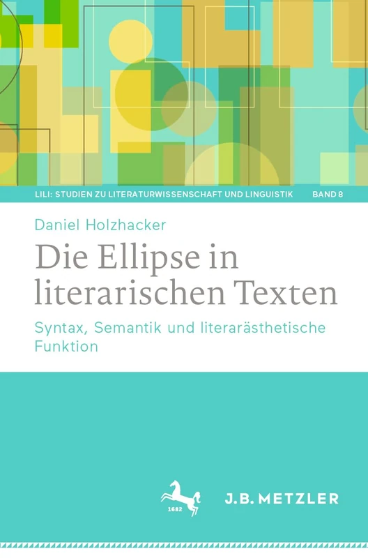 Die Ellipse in literarischen Texten: Syntax, Semantik und literarästhetische Funktion: 8 (LiLi: Studien zu Literaturwissenschaft und Linguistik, 8) - Image 1