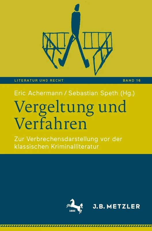 Vergeltung und Verfahren: Zur Verbrechensdarstellung vor der klassischen Kriminalliteratur: 16 (Literatur und Recht, 16)