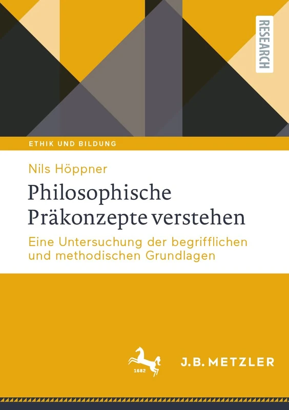 Philosophische Präkonzepte verstehen: Eine Untersuchung der begrifflichen und methodischen Grundlagen (Ethik und Bildung)