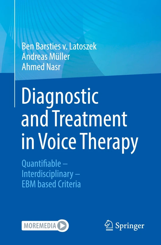 Diagnostic and Treatment in Voice Therapy: Quantifiable - Interdisciplinary - EBM based Criteria
