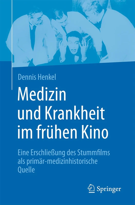 Medizin und Krankheit im frühen Kino: Eine Erschließung des Stummfilms als primär-medizinhistorische Quelle - Image 1