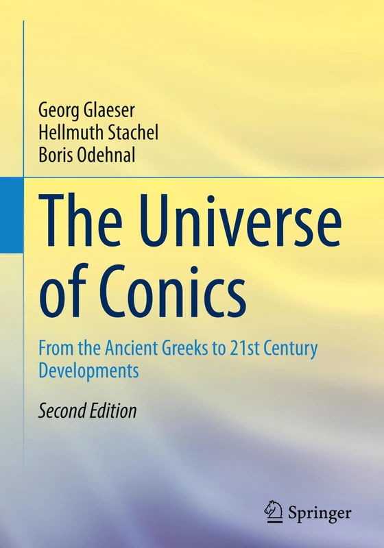 The Universe of Conics: From the Ancient Greeks to 21st Century Developments
