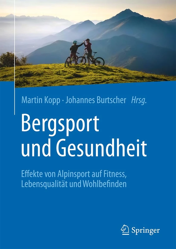 Bergsport und Gesundheit: Effekte von Alpinsport auf Fitness, Lebensqualität und Wohlbefinden