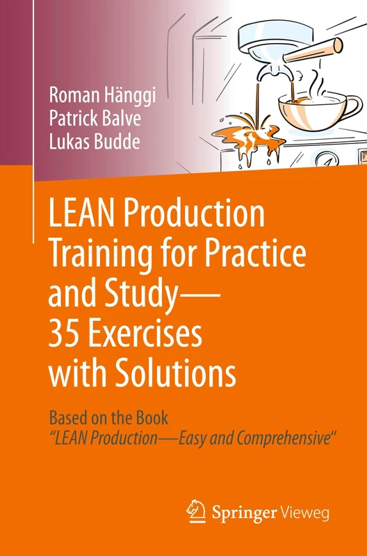 LEAN Production Training for Practice and Study - 35 Exercises with Solutions: Based on the Book “LEAN Production - Easy and Comprehensive" - Image 1