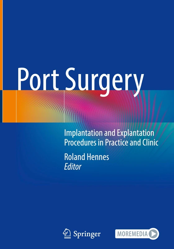 Port Surgery: Implantation and Explantation Procedures in Practice and Clinic
