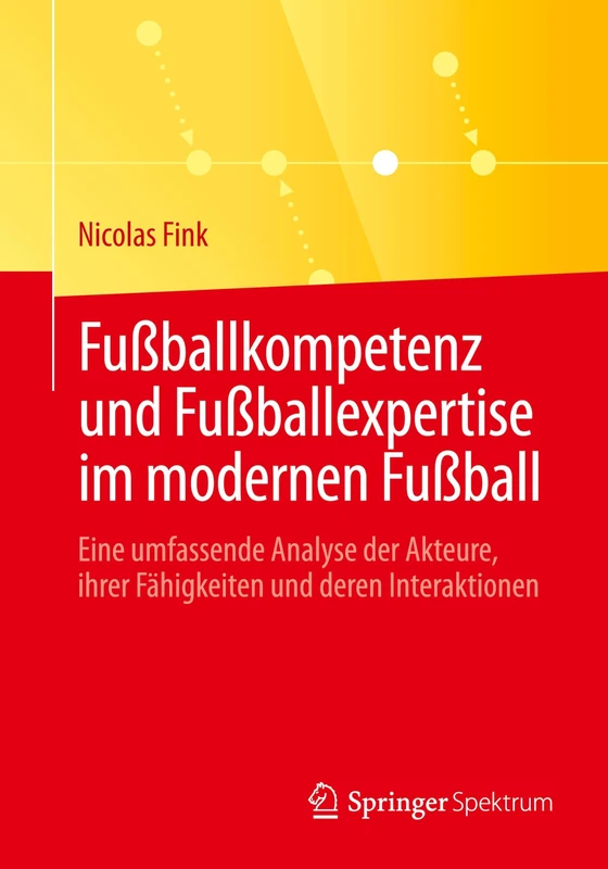 Fußballkompetenz und Fußballexpertise im modernen Fußball: Eine umfassende Analyse der Akteure, ihrer Fähigkeiten und deren Interaktionen