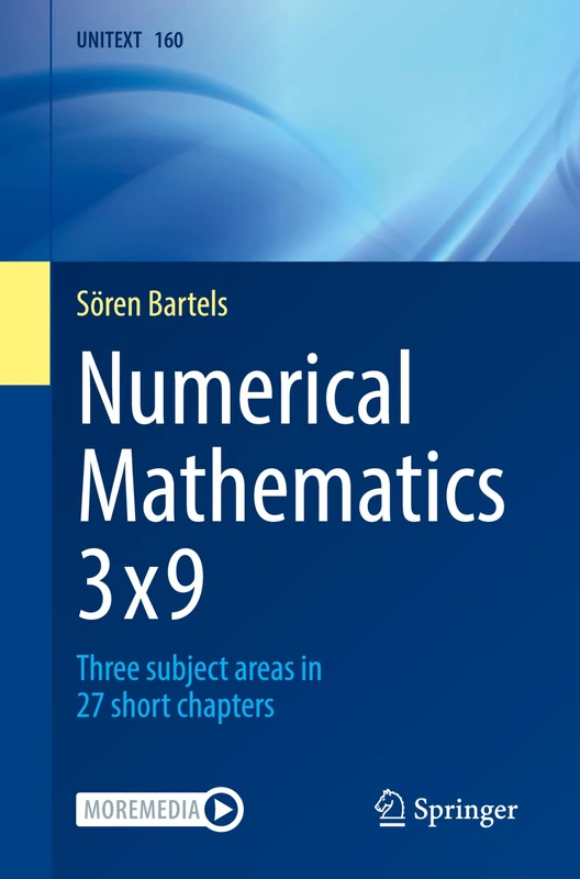 Numerical Mathematics 3x9: Three subject areas in 27 short chapters: 160 (UNITEXT, 160) - Image 1