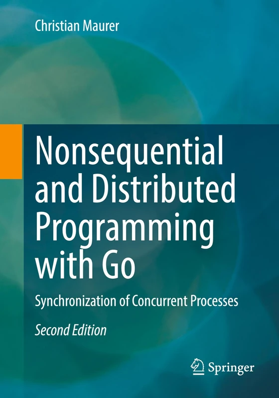 Nonsequential and Distributed Programming with Go: Synchronization of Concurrent Processes