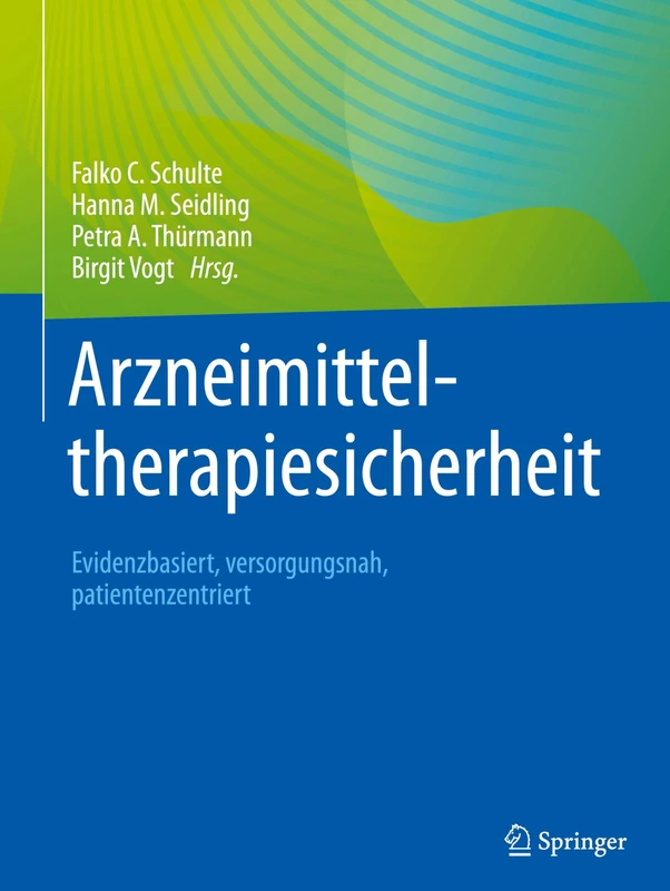 Arzneimitteltherapiesicherheit: Evidenzbasiert, versorgungsnah, patientenzentriert