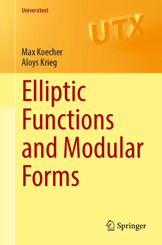 Elliptic Functions and Modular Forms (Universitext)