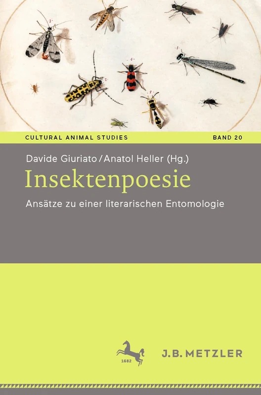 Insektenpoesie: Ansätze zu einer literarischen Entomologie: 20 (Cultural Animal Studies, 20)