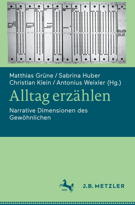 Alltag erzählen: Narrative Dimensionen des Gewöhnlichen