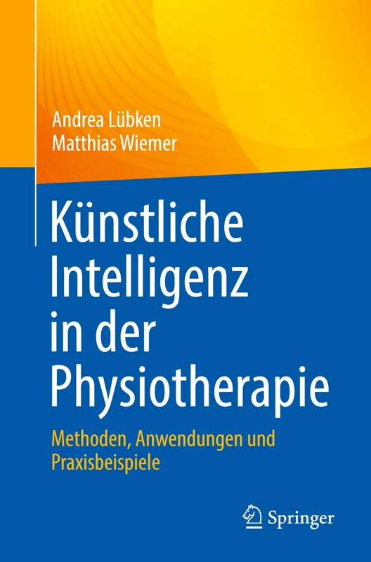 Künstliche Intelligenz in der Physiotherapie: Methoden, Anwendungen und Praxisbeispiele