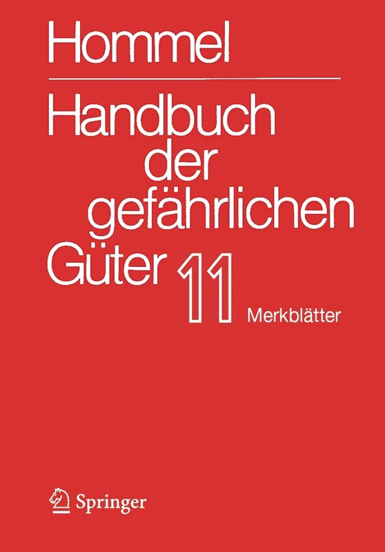 Handbuch der gefährlichen Güter. Band 11: Merkblätter 4136-4577: Merkblätter 4136-4576