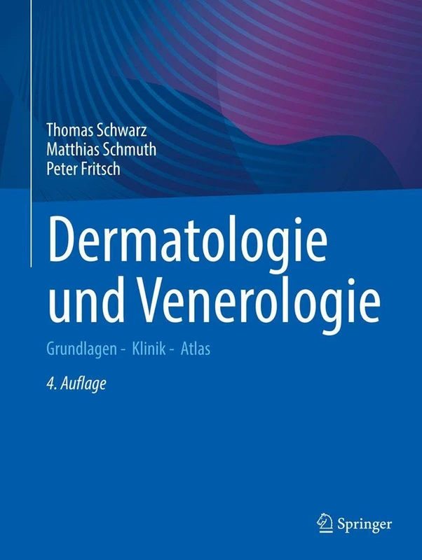 Springer Dermatologie und Venerologie: Grundlagen - Klinik - Atlas