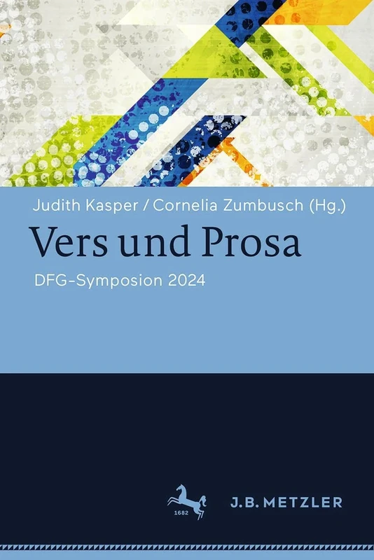 Vers und Prosa: DFG-Symposium 2024 (Germanistische Symposien)