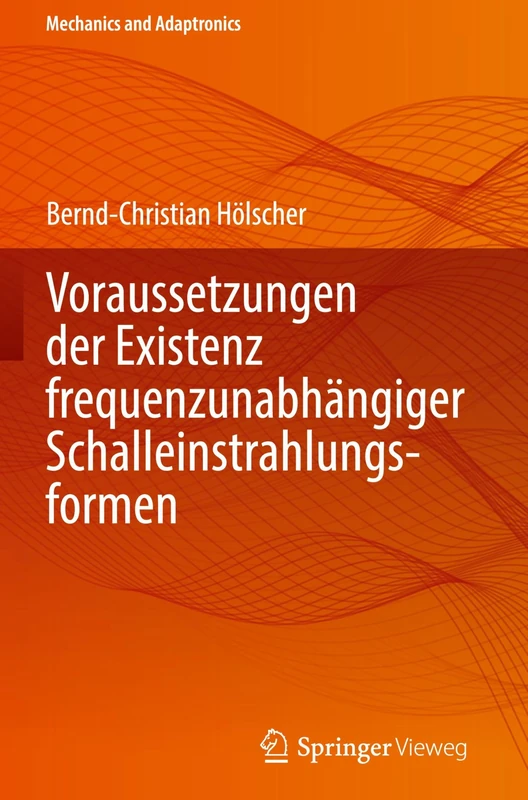 Voraussetzungen der Existenz frequenzunabhängiger Schalleinstrahlungsformen (Mechanics and Adaptronics)