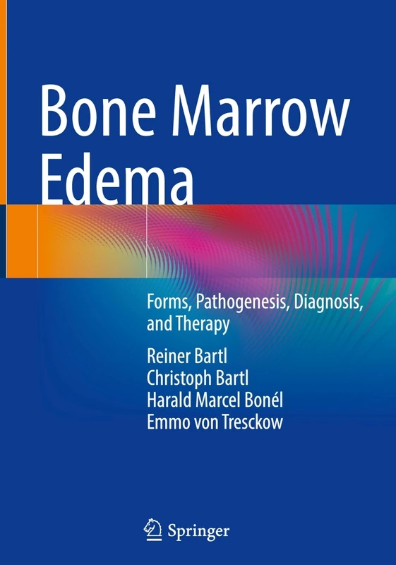 Bone Marrow Edema: Forms, Pathogenesis, Diagnosis, and Therapy