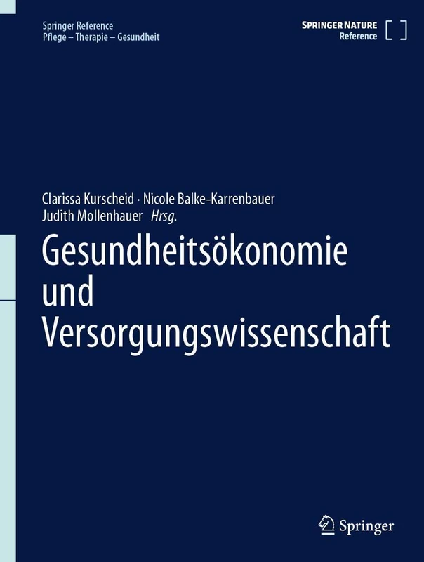Gesundheitsökonomie und Versorgungswissenschaft (Springer Reference Pflege – Therapie – Gesundheit)