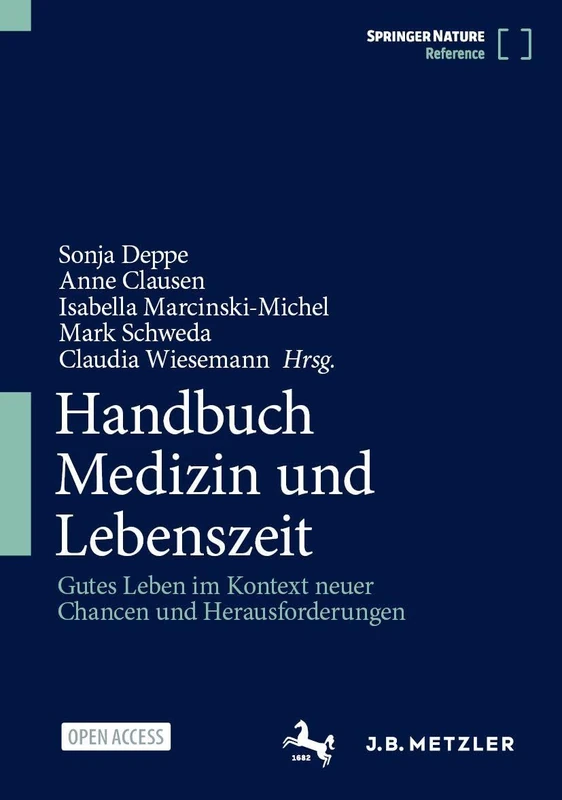 Handbuch Medizin und Lebenszeit: Gutes Leben im Kontext neuer Chancen und Herausforderungen