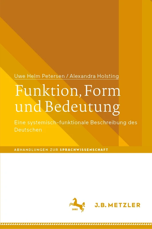 Funktion, Form und Bedeutung: Eine systemisch-funktionale Beschreibung des Deutschen (Abhandlungen zur Sprachwissenschaft)