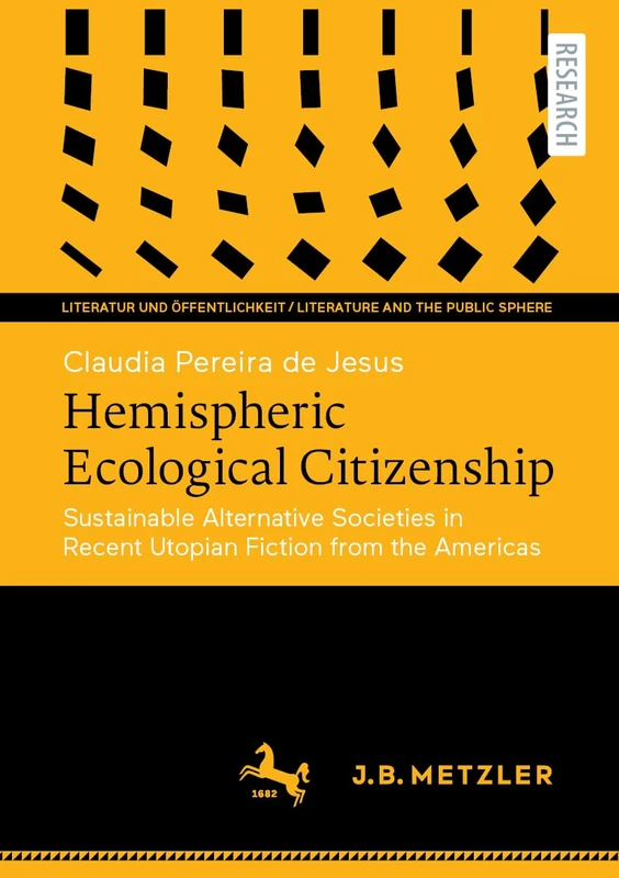 Hemispheric Ecological Citizenship: Sustainable Alternative Societies in Recent Utopian Fiction from the Americas (Literatur und Öffentlichkeit / Literature and the Public Sphere) - Image 1