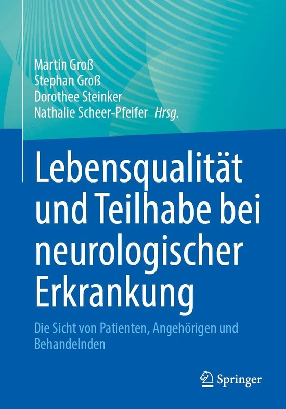 Lebensqualität und Teilhabe bei neurologischer Erkrankung: Die Sicht von Patienten, Angehörigen und Behandelnden