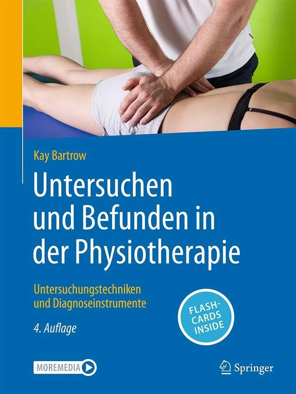 Untersuchen und Befunden in der Physiotherapie: Untersuchungstechniken und Diagnoseinstrumente (Physiotherapie Basics)