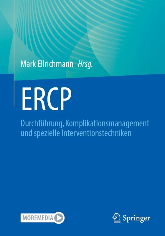 ERCP: Durchführung, Komplikationsmanagement und spezielle Interventionstechniken