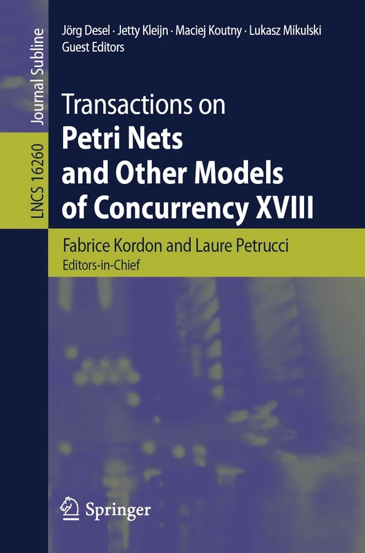 Transactions on Petri Nets and Other Models of Concurrency XVIII (Lecture Notes in Computer Science, 16260)