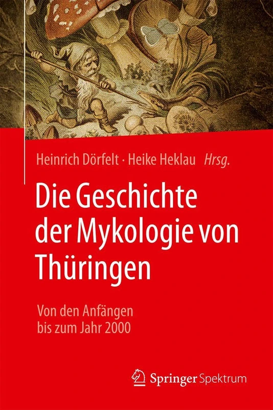Die Geschichte der Mykologie von Thüringen: Von den Anfängen bis zum Jahr 2000 - Image 1