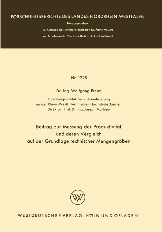 Beitrag zur Messung der Produktivität und deren Vergleich auf der Grundlage technischer Mengengrößen: 1228 (Forschungsberichte des Landes Nordrhein-Westfalen, 1228)