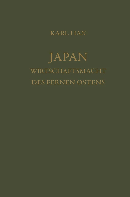 Japan, Wirtschaftsmacht des fernen Ostens: Ein Beitrag zur Analyse der wirtschaftlichen Wachstums: 13 (Die industrielle Entwicklung, 13)
