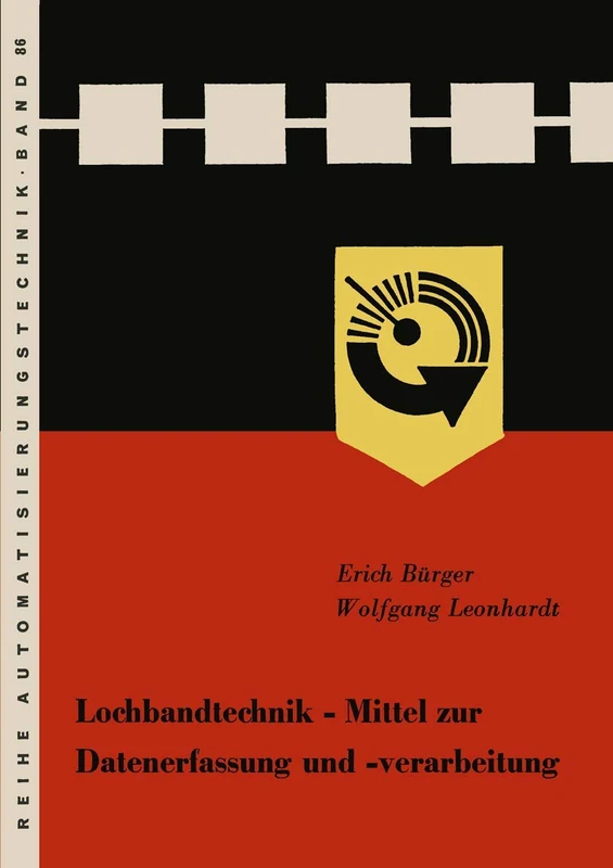 Lochbandtechnik Mittel zur Datenerfassung und -verarbeitung: 86 (Reihe Automatisierungstechnik, 86)