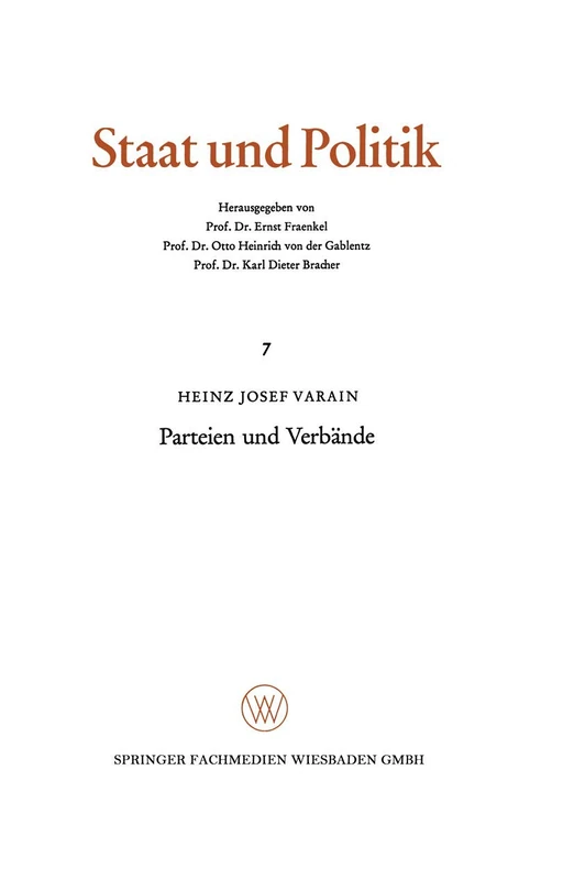 Parteien und Verbände: Eine Studie über ihren Aufbau, ihre Verflechtung und ihr Wirken in Schleswig-Holstein 1945–1958: 7 (Staat und Politik, 7)