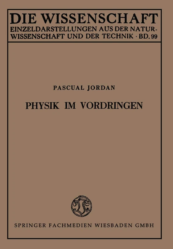 Physik im Vordringen: 99 (Die Wissenschaft, 99)