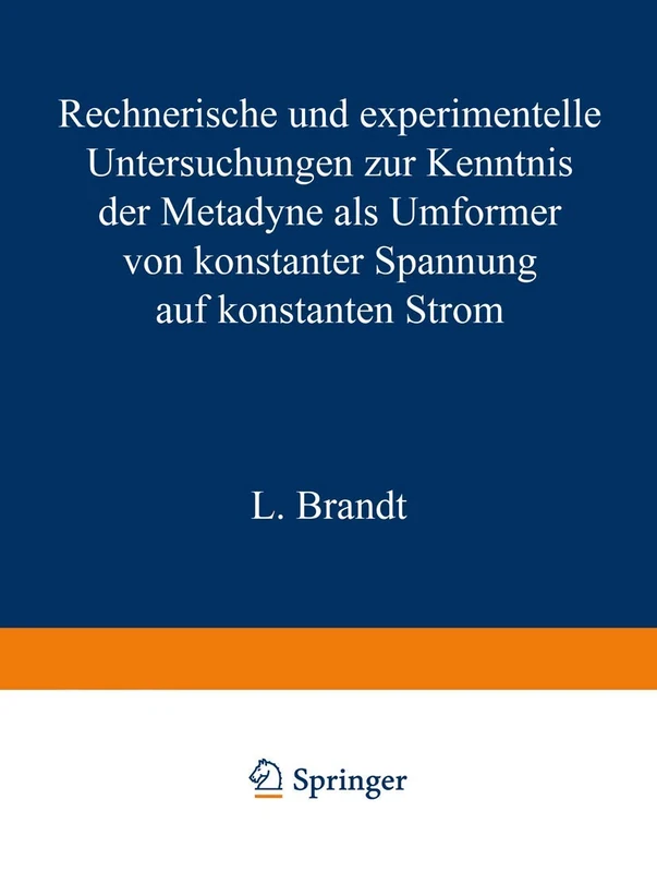 Rechnerische und experimentelle Untersuchungen zur Kenntnis der Metadyne als Umformer von konstanter Spannung auf konstanten Strom (Forschungsberichte . . . Nordrhein-Westfalen) (German Edition) - Image 1