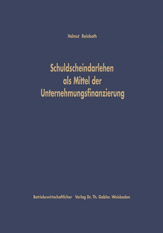 Schuldscheindarlehen als Mittel der Unternehmungsfinanzierung: 2 (Schriftenreihe des Instituts für Kreditwesen der Westfälischen Wilhelms-Universität Münster, 2)