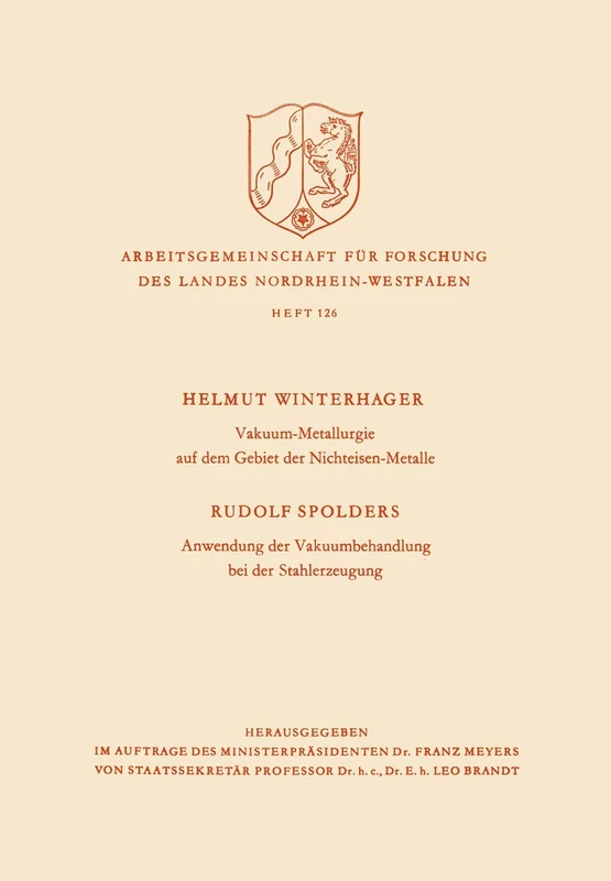Vakuum-Metallurgie auf dem Gebiet der Nichteisen-Metalle / Anwendung der Vakuumbehandlung bei der Stahlerzeugung: 126 (Arbeitsgemeinschaft für Forschung des Landes Nordrhein-Westfalen, 126)