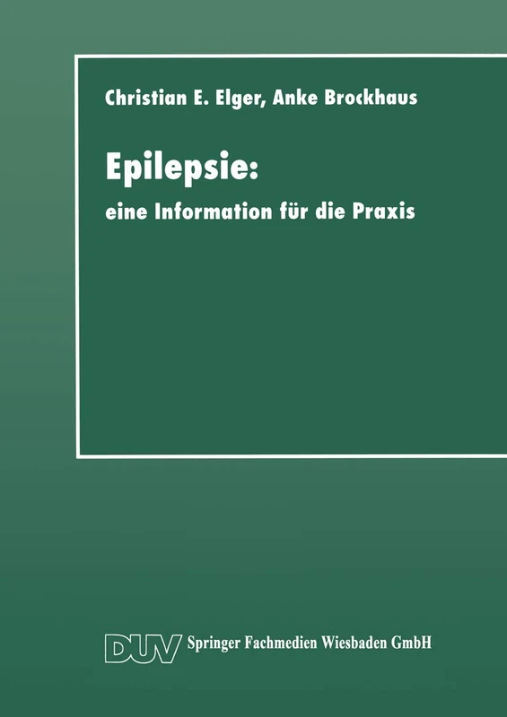 Epilepsie: eine Information für die Praxis (DUV: Medizin)