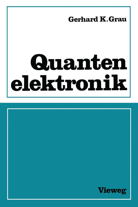 Quantenelektronik: Optik und Laser