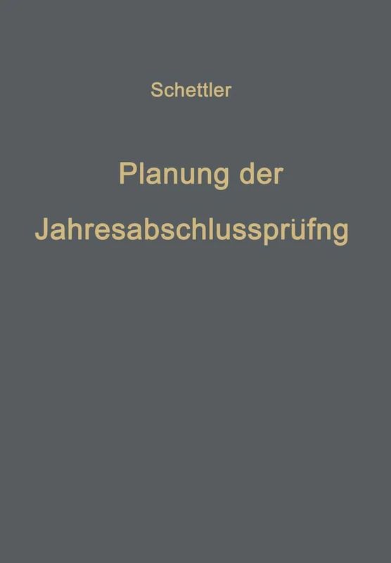 Planung der Jahresabschlußprüfung: Ein Beitrag zur Theorie der Prüfung: 16 (Betriebswirtschaftliche Beiträge, 16)