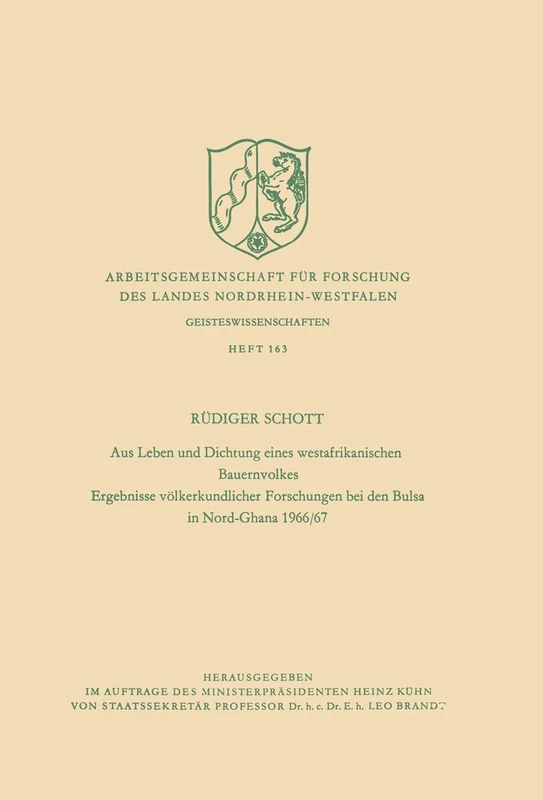 Aus Leben und Dichtung eines westafrikanischen Bauernvolkes: Ergebnisse völkerkundlicher Forschungen bei den Bulsa in Nord-Ghana 1966/67: 163 ... des Landes Nordrhein-Westfalen, 163)
