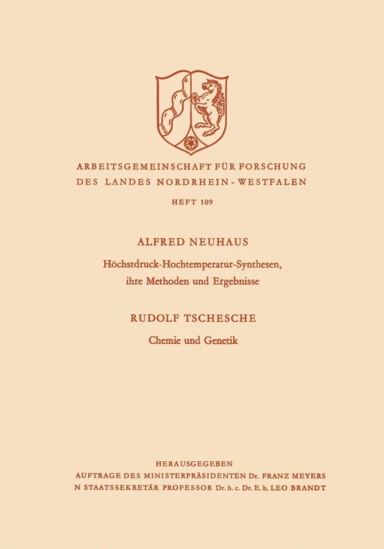 Höchstdruck-Hochtemperatur-Synthesen, ihre Methoden und Ergebnisse. Chemie und Genetik: 109 (Arbeitsgemeinschaft für Forschung des Landes Nordrhein-Westfalen, 109)