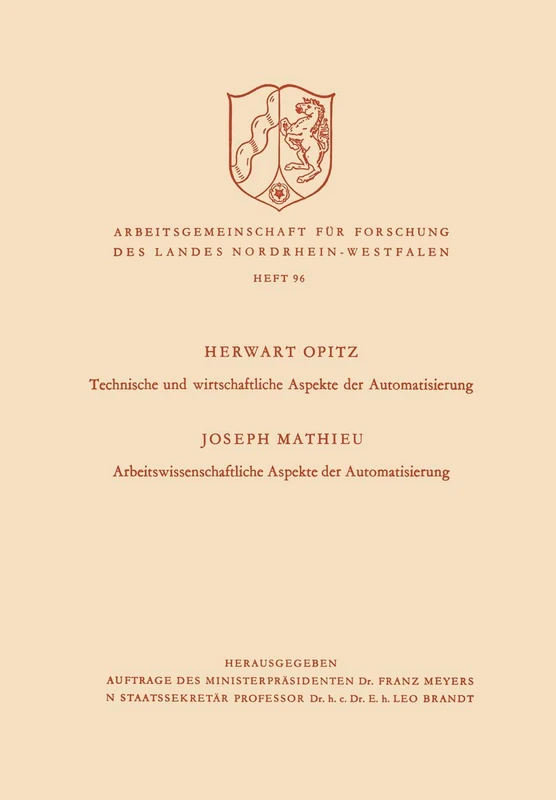 Technische und wirtschaftliche Aspekte der Automatisierung. Arbeitswissenschaftliche Aspekte der Automatisierung: 96 (Arbeitsgemeinschaft für Forschung des Landes Nordrhein-Westfalen, 96)
