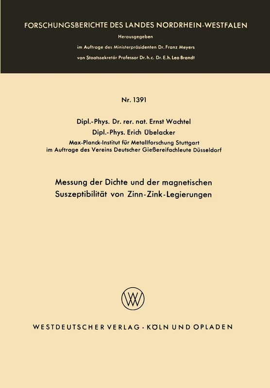 Messung der Dichte und der magnetischen Suszeptibilität von Zinn-Zink-Legierungen: 1391 (Forschungsberichte des Landes Nordrhein-Westfalen, 1391)