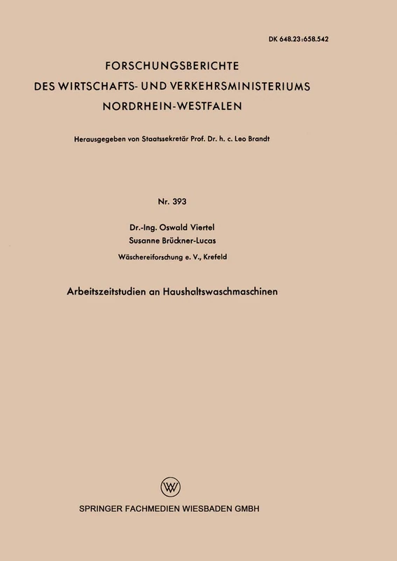 Arbeitszeitstudien an Haushaltswaschmaschinen: 62 (Forschungsberichte des Wirtschafts- und Verkehrsministeriums Nordrhein-Westfalen, 62)