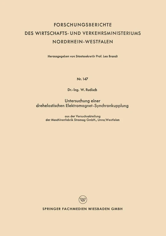 Untersuchung einer drehelastischen Elektromagnet-Synchronkupplung: aus der versuchsabteilung der Maschinenfabrik Stromag GmbH, Unna/Westfalen: 147 ... Nordrhein-Westfalen, 147)