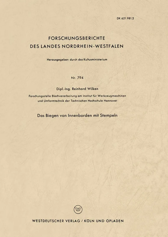 Das Biegen von Innenborden mit Stempeln: 794 (Forschungsberichte des Landes Nordrhein-Westfalen, 794)