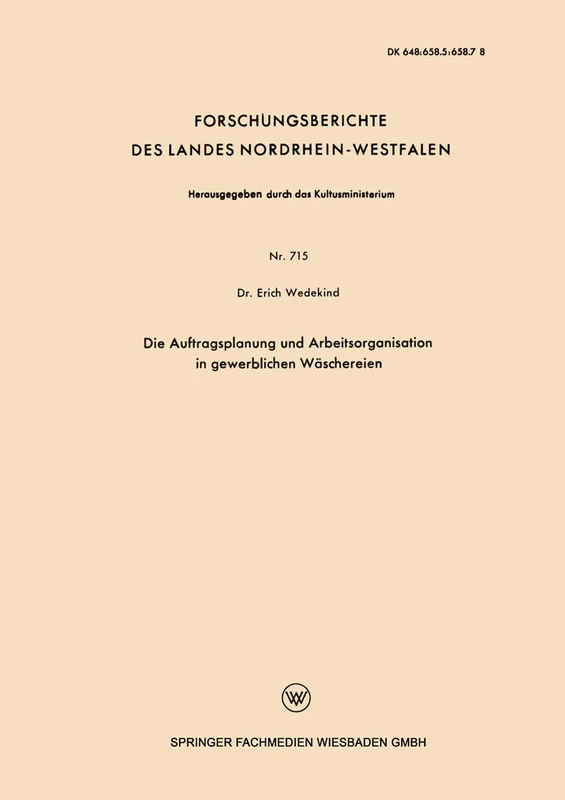 Die Auftragsplanung und Arbeitsorganisation in gewerblichen Wäschereien: 715 (Forschungsberichte des Landes Nordrhein-Westfalen, 715)